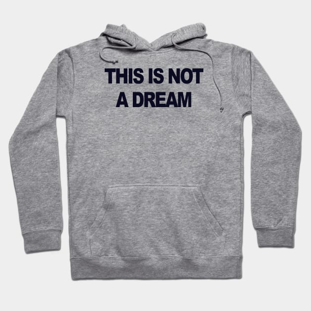 This is not a dream Hoodie by TheCosmicTradingPost